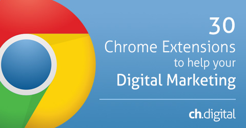 30 Chrome Extensions for your Digital Marketing