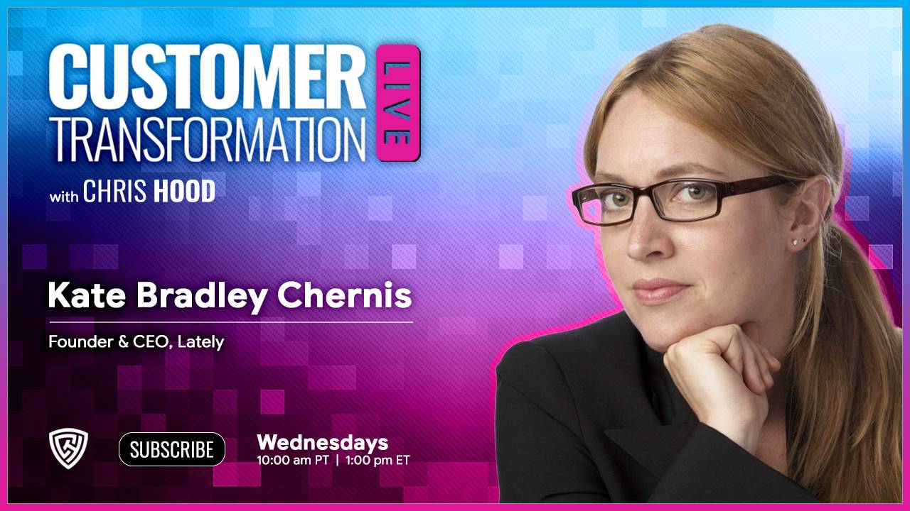 Customer Transformation Live with Kate Bradley Chernis